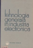 Tehnologia generala industria electronica