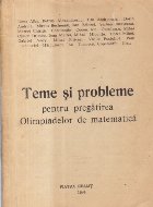 Teme si probleme pentru pregatirea Olimpiadelor de matematica (Piatra Neamt, 1984)