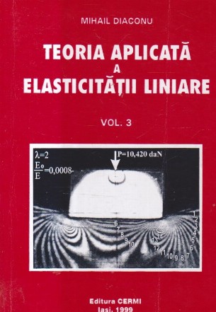 Teoria aplicata a elasticitatii liniare, Volumul III - Probleme plane al elasticitatii liniare in coordonate polare
