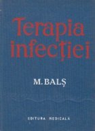 Terapia infectiei - Indrumator elementar pentru practica tratamentului antiinfectios in prescrierea si conduce