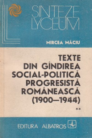 Texte din gindirea social-politica progresista romaneasca (1900-1944) - Volumul al II-lea
