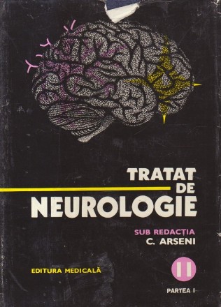 Tratat de Neurologie, Volumul al II-lea - Partea I (Arseni)