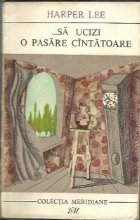 ...Sa ucizi o pasare cantatoare
