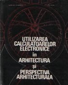 Utilizarea calculatoarelor electronice in arhitectura si perspectiva arhitecturala