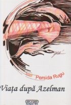 Viata dupa Azelman Viata dupa Azelman