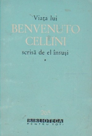 Viata lui Benvenuto Cellini scrisa de el insusi, Volumul I