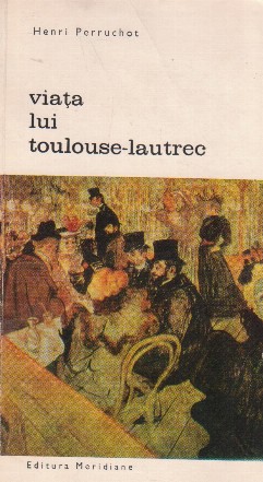 Viata lui Toulouse-Lautrec