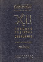 Al XII-lea Congres National de Chirurgie - Rapoarte-Corapoarte si Rezumatele Comunicarilor
