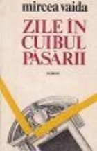 Zile cuibul pasarii Roman