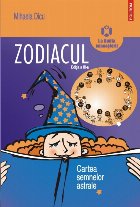 Zodiacul. Cartea semnelor astrale (Editie 2007)